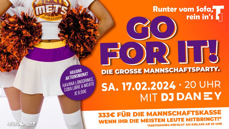 GO FOR IT! Heute gibts Cash. w/ DJ Dan Ey