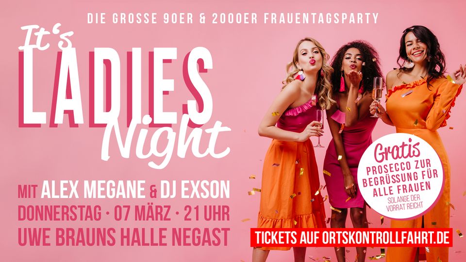 It's Ladies Night - DIE Frauentagsparty mit Alex Megane & DJ Exson in Negast