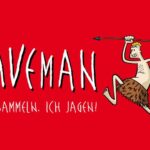 Caveman - Du sammeln, ich jagen!